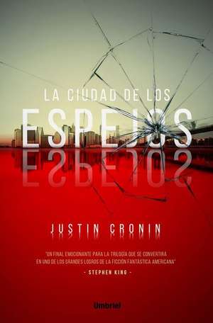 Ciudad de Los Espejos, La de Justin Cronin