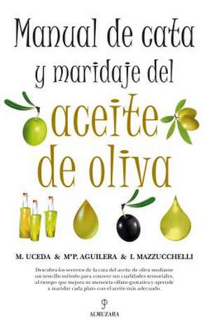 Manual de Cata y Maridaje del Aceite de Oliva de M. Paz Aguilera