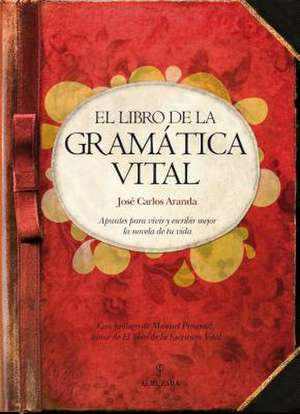 El Libro de la Gramatica Vital de Jose Carlos Aranda