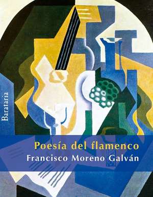 Poesía del flamenco de Francisco Moreno Galván