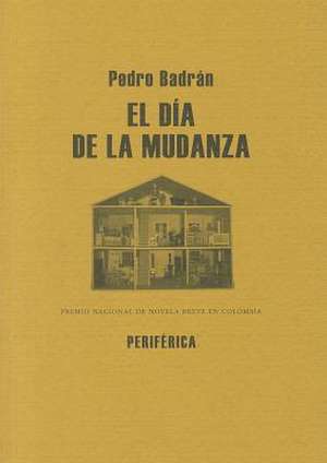 El Dia de la Mudanza de Pedro Badran