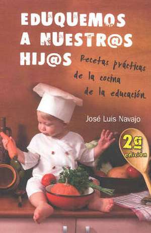 Eduquemos a Nuestros Hijos de Jose Navajo