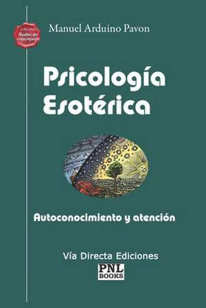 Psicología Esotérica de Manuel Arduino Pavón