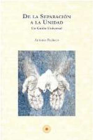 De la separación a la unidad, un guión universal de Antonio Pacheco Fuentes
