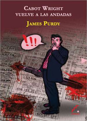 Cabot Wright Vuelve a Las Andadas de James Purdy