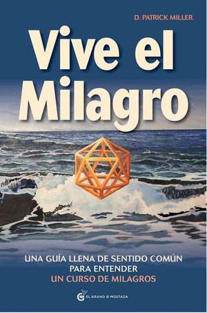 Vive El Milagro de Patrick Miller