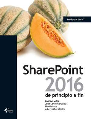 Sharepoint 2016 de Principio a Fin de Gustavo Velez