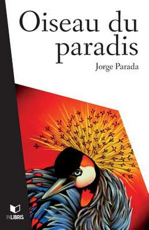 Oiseau Du Paradis de Jorge Parada