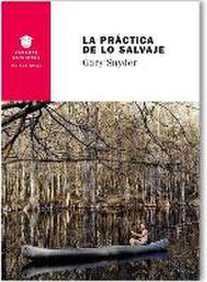 La práctica de lo salvaje de Gary Snyder