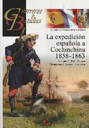 La expedición española a Cochinchina, 1858-1863 de Joaquín G. Peña Blanco