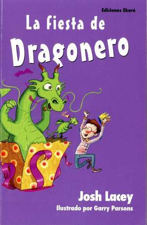 La Fiesta de Dragonero de Josh Lacey