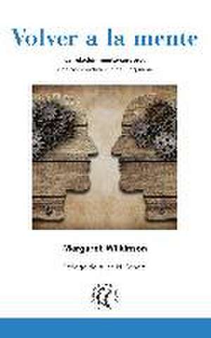 Volver a la mente : la relación mente-cerebro : una perspectiva clínica junguiana de Margaret Wilkinson