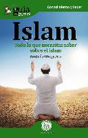 Islam : todo lo que necesitas saber sobre el islam de Andrés Guijarro Araque