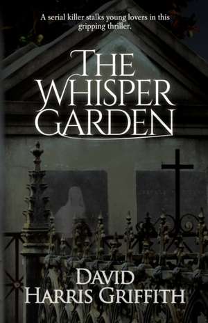 The Whisper Garden de David Harris Griffith