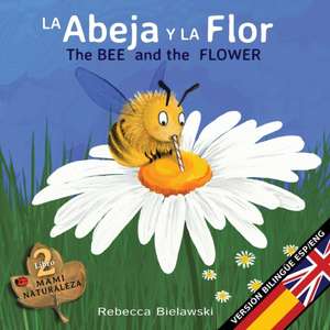 La abeja y la flor - The Bee and the Flower de Rebecca Bielawski