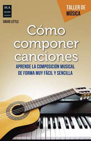 Como Componer Canciones de David Little