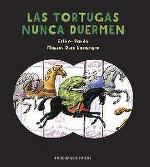 Las tortugas nunca duermen de Esther Pardo