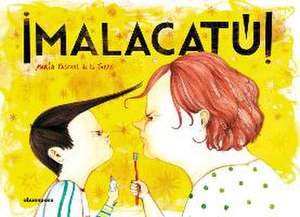 ¡Malacatú! de María Pascual