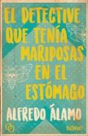 El detective que tenía mariposas en el estómago de Alfredo Álamo Marzo