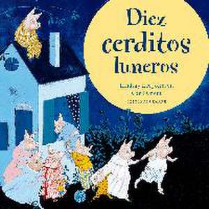 Diez cerditos luneros de Lyndsay Lee Johnson