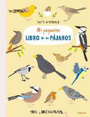 Mi pequeño libro de los pájaros de Katrin Wiehle