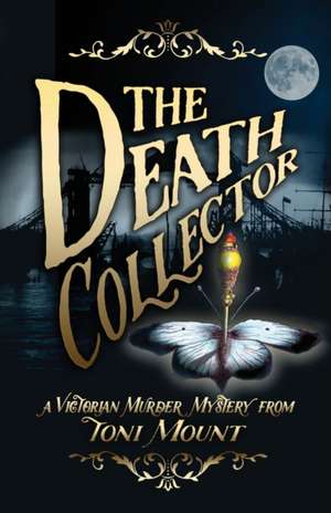 The Death Collector de Toni Mount