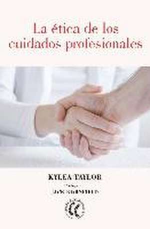 La ética de los cuidados profesionales de Kylea Taylor