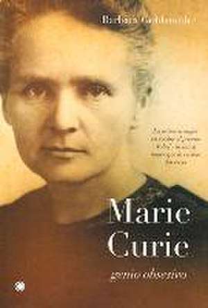 Marie Curie. Genio Obsesivo de Barbara Goldsmith