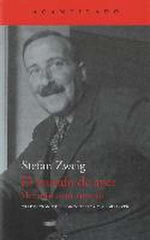 El mundo de ayer : memorias de un europeo de Stefan Zweig