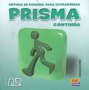 Prisma, método de español, nivel A2, continúa. Grabaciones de María José . . . [et al. Gelabert Navarro