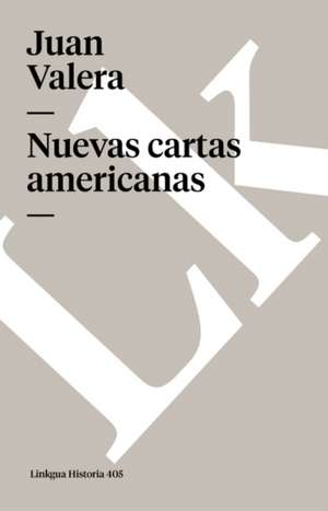 Nuevas Cartas Americanas: Home Interiors de Juan Valera