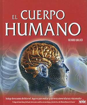 El Cuerpo Humano = Human Body: Una Monografia de Richard Walker