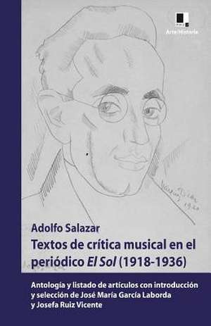 Textos de Critica Musical En El Periodico El Sol (1918-1936) de Ruiz Vicente, Josefa