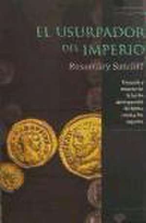 El Usurpador del Imperio: Mas Alla de las Sonrisas de Rosemary Sutcliff