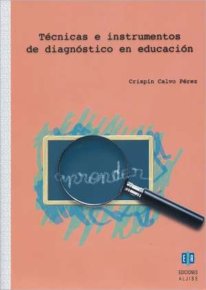 Tecnicas E Instrumentos de Diagnostico en Educacion de Crispin Calvo Perez