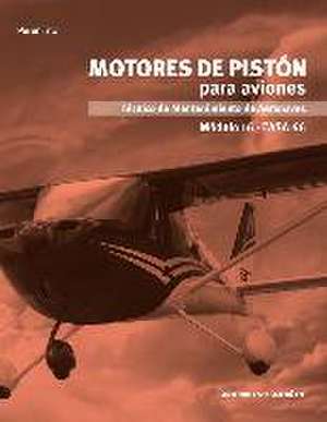 Módulo 16, motores de pistón para aviones de Antonio Esteban Oñate