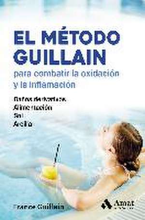 El método France Guillain : para combatir la oxidación y la inflamación de France Guillain