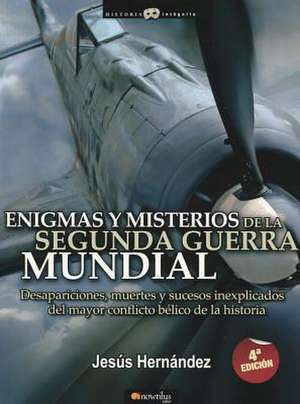 Enigmas y Misterios de La Segunda Guerra Mundial de Jesus Hernandez