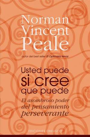 Usted Puede Si Cree Que Puede de Norman Vincent Peale