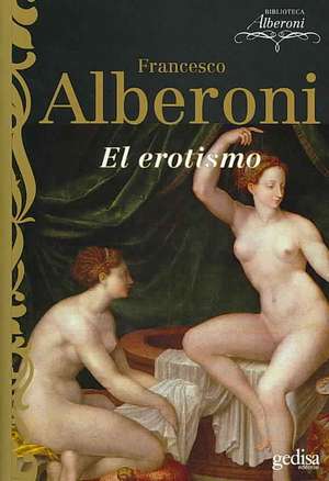 El erotismo = L'erotismo de Francesco Alberoni