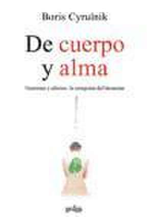 de Cuerpo Y Alma de Boris Cyrulnik