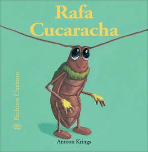 Rafa Cucaracha de Antoon Krings