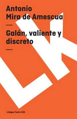 Galan, Valiente y Discreto: Preguntas Divertidas y Respuestas Asombrosas = Why? How? Where? de Antonio Mira de Amescua