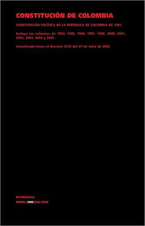 Constitucion de Colombia: Constitucion Politica de la Republica de Columbia de 1991 de Author Autores varios