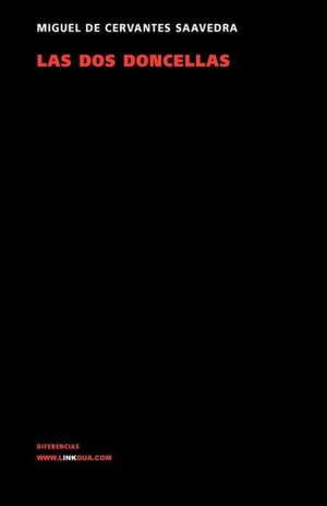 Las DOS Doncellas: Fragmentos de la Austriada de Miguel de Cervantes Saavedra