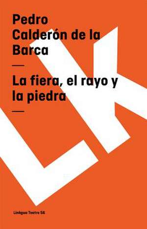 La Fiera, El Rayo y La Piedra: Fragmentos de la Austriada de Pedro Calderón de la Barca