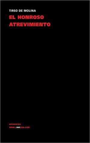 El Honroso Atrevimiento: Fragmentos de la Austriada de Tirso De Molina