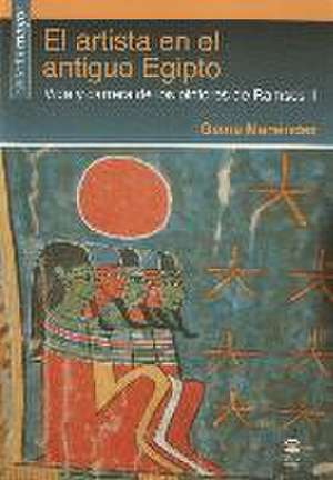 El artista en el antiguo Egipto : vida y carrera de los pintores de Ramsés II de Gema Menéndez