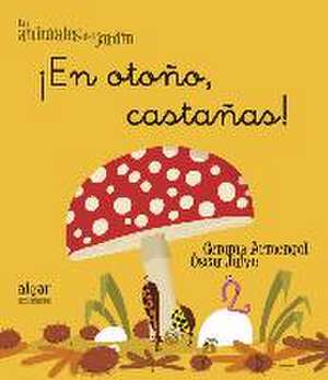 ¡En otoño, castañas!