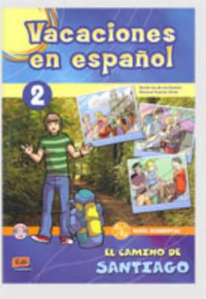 Vacaciones En Español Level 2 El Camino de Santiago Libro + CD de David Isa De Los Santos